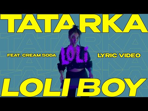 Tatarka — LOLI BOY (feat. Cream Soda) (Lyric Video)