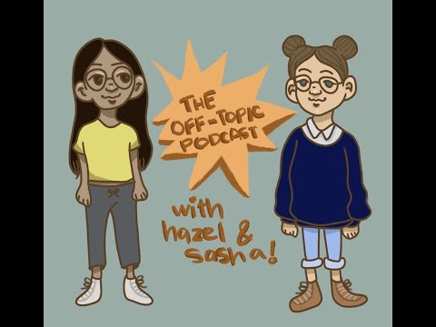 The Off Topic Podcast ep 21 - Musical Interlude with Special Guest Dena!