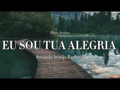 Eu Sou Tua Alegria - Amanda Araújo Barbosa