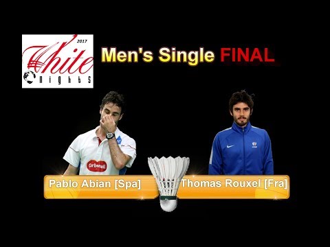 [Final Badminton White Night 2017] Pablo Abian versus Thomas Rouxel