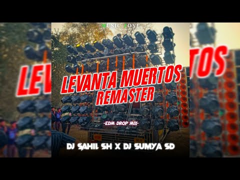 LEVANTA MUERTOS X REMASTER || EDM DROP MIX || DJ RASMI V3 X DJ SAHIL SH