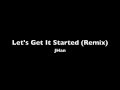 Black Eyed Peas - Let's Get It Started (JHan ...