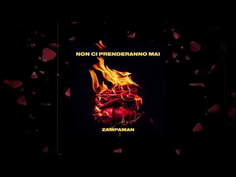 ZAMPAMAN - NON CI PRENDERANNO MAI  (Prod. Oliver Ken)