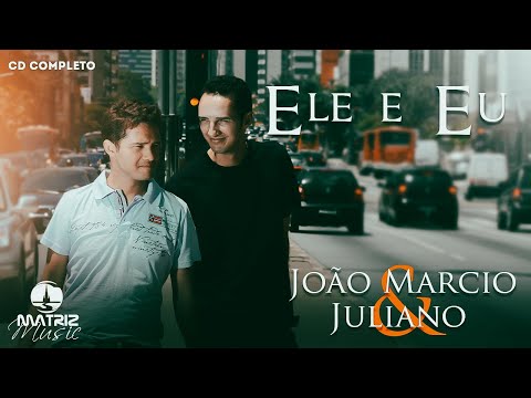 João Marcio e Juliano -  Ele e Eu [CD completo]