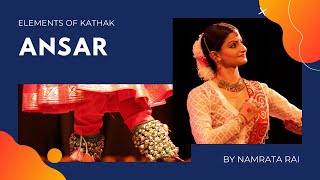 ANSAR : Elements of Kathak by Namrata Rai - Kathak Dancer (Lucknow Gharana)