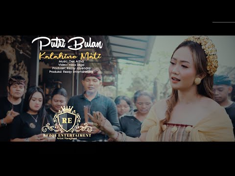 PUTRI BULAN - KALAHINE MATI ( Official Music Video )