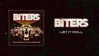 Biters - Let It Roll