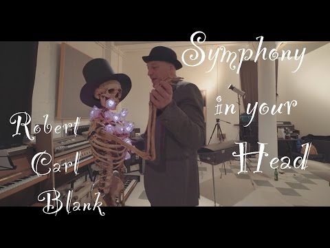 Robert Carl Blank - Symphony in Your Head - Studio Sessions