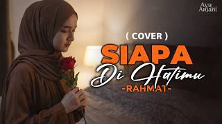 Download lagu (Versi Paling Menyentuh) SIAPA DI HATIMU - RAHMAT | COVER BY AYU ANJANI (VIDEO LYRICS) mp3