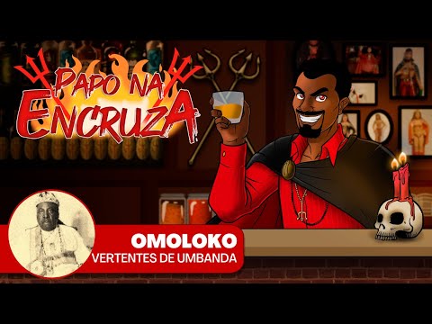 Papo na Encruza 105 - Omoloko: Vertente de Umbanda