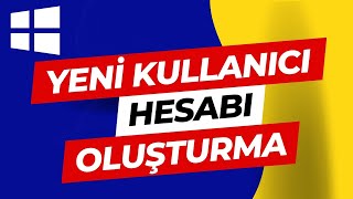 BİLGİSAYARIN SANA ÖZEL KALSIN | Windows Yeni Kullanıcı Hesabı Oturumu Nasıl Oluş