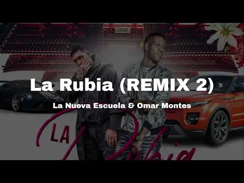 La Nueva Escuela & Omar Montes - La Rubia (REMIX 2) (Lyrics)