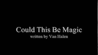 Van Helan Could This Be Magic Video