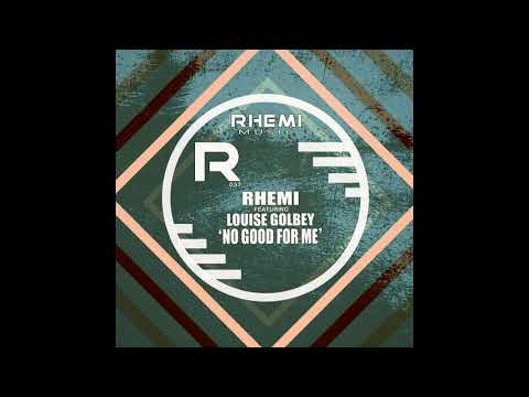 Rhemi ft Louise Golbey - No Good For Me (Dub Mix)