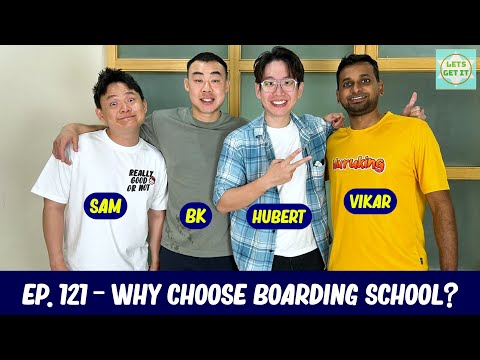 Lets Get It Podcast #121 Why Choose Boarding School Ft. Hungry Sam, Hubert Lee & Vikarworld