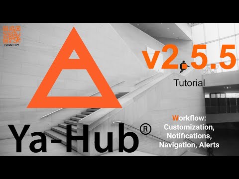 Ya-Hub v2.5.5 - Workflow: Customization, Notifications, Navigation, Alerts