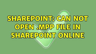 Sharepoint: Can not open .mpp file in SharePoint Online