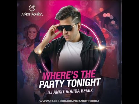 Where's The Party Tonight | DJ Ankit Rohida Remix (Promo ) | John | Abhishek | Preity Zinta | Kank