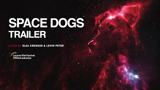 Video trailer för SPACE DOGS | Teaser | Trailer | a film by Elsa Kremser & Levin Peter (2019)