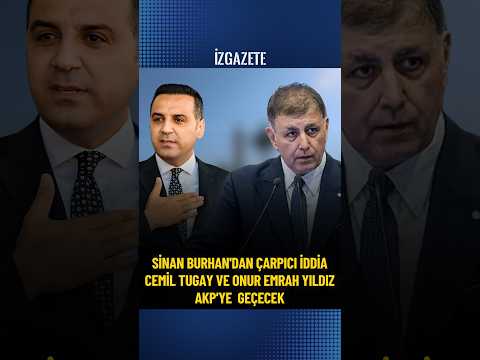 Sinan Burhan'dan Çarpıcı İddia Cemil Tugay ve Onur Emrah Yıldız Akp’ye Geçecek#izmir#cemiltugay#akp