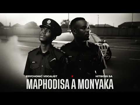 Maphodisa a Monyaka - Psychonic Vocalist & Hitboss SA feat Hlogi SA