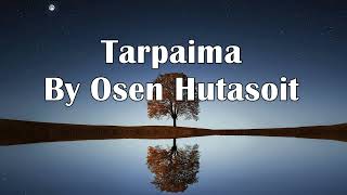 Download lagu TARPAIMA by OSEN HUTASOIT lyrics Lirik  #lagubatakhits mp3
