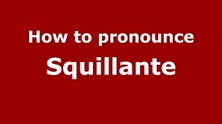 How to pronounce Squillante