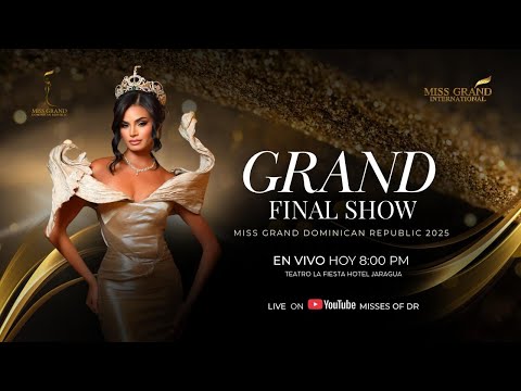 GRAND FINAL SHOW MISS GRAND DOMINICAN REPUBLIC 2025