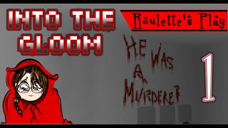 Into the Gloom Part 1 - Roulette's Play Hospital Murder Mystery?  Let's Play Into the Gloom