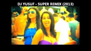 Dj Yusuf - Super Remix ( 2013 ) / Araba Müzikleri