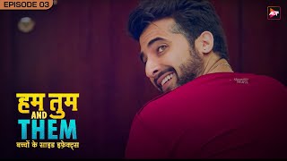 Hum Tum And Them |  Full Episode 3 | Shweta Tiwari | Akshay Oberoi | Bhavin Bhanushali