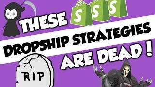 These 5 Dropshipping Strategies Are DEAD! | Don't Use Them In 2019