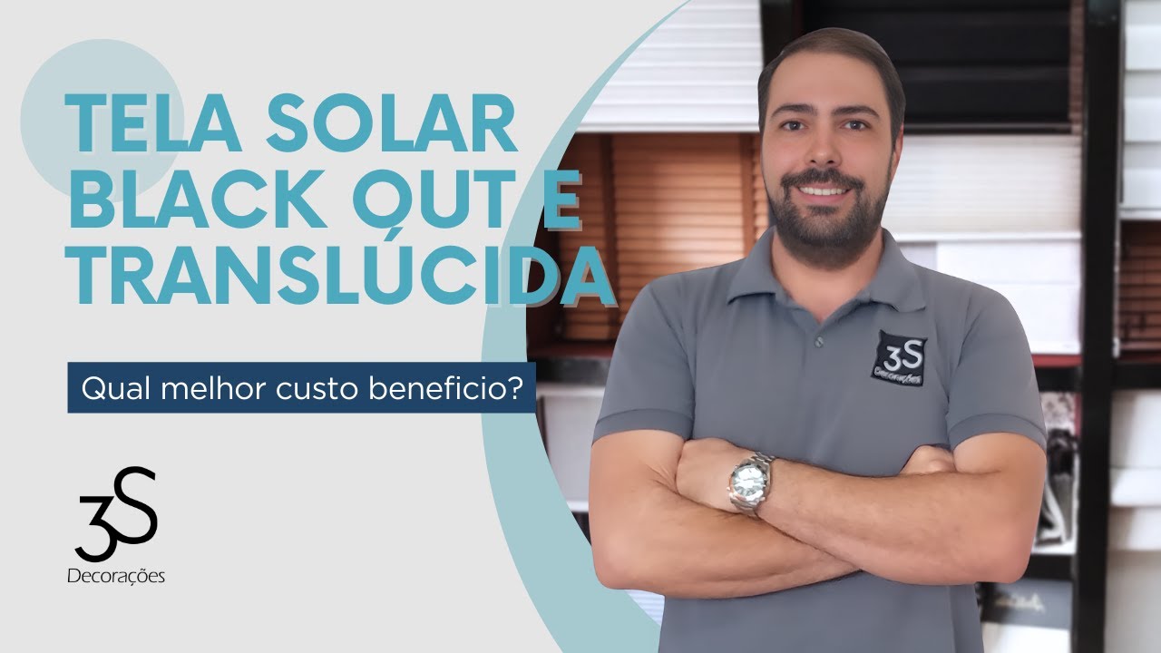 Diferença entre tela solar (screen), Black out e Translúcida. Qual melhor custo beneficio 