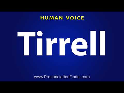 How To Pronounce Tirrell