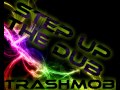 Step Up The Dub [Dubstep - TrashMob] 