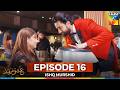 Ishq Murshid Episode 16