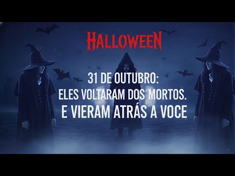 31 de Outubro: Eles Voltaram dos Mortos — E Vieram Atrás de Você