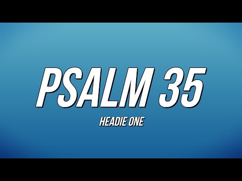 Headie One - Psalm 35 (Lyrics)