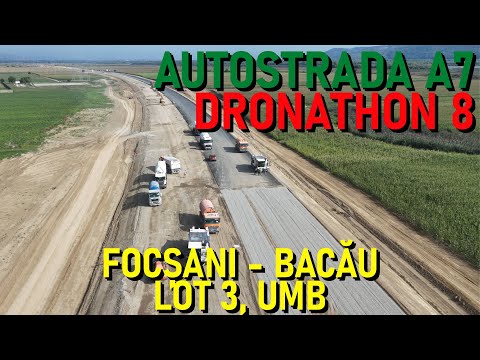 Autostrada A7 - Focșani - Bacău, Lot 3, Filmare Integrală, UMB [20.08.2025] [Ep. 09 - 31%]
