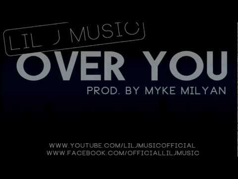 Over You - Lil J Music w/Lyrics (Prod. Myke Milyan)