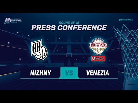 Nizhny Novgorod v Umana Reyer Venezia - Press Conference - Basketball Champions League 2018-19