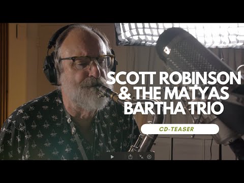 Scott Robinson with the Matyas Bartha Trio - CD Teaser