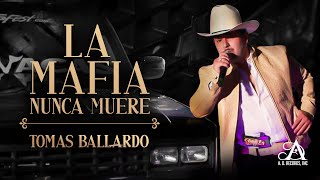 🔥 Tomas Ballardo - 😈 La Mafia Nunca Muere | Nuevo Corrido Belico 2022 [EN VIVO]