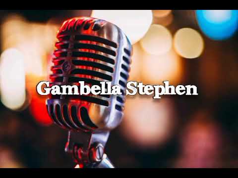 Gambella Stephen