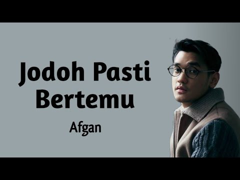 Afgan - Jodoh Pasti Bertemu (lyrics)