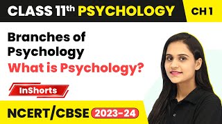 Branches of Psychology  - What is Psychology? | Class 11 Psychology Inshort #2024