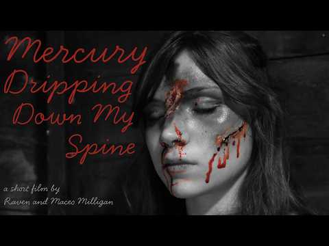 Mercury Dripping Down My Spine (HORROR SHORT FILM)