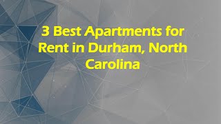 3 Best Apartments for Rent in Durham, North Carolina | Rental Properties