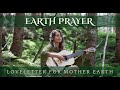Earth Prayer, Loveletter for Mother Earth - Janice Diederichs
