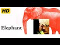 Elephant 2003 Movie John Robinson Eric Deulen Alex Frost Review Facts
